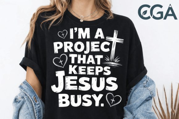 “I’m a Project That Keeps Jesus Busy” T-Shirt Designs