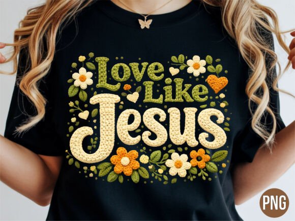 Love Like Jesus Crochet Floral Shirt PNG — T-Shirt Designs