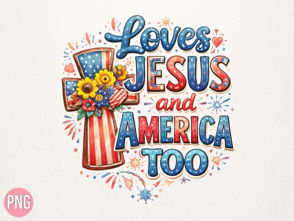 Loves Jesus and America Patriotic PNG T-Shirt Designs