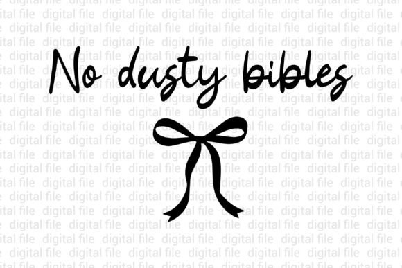 No Dusty Bibles Christian Shirt SVG — T-Shirt Designs